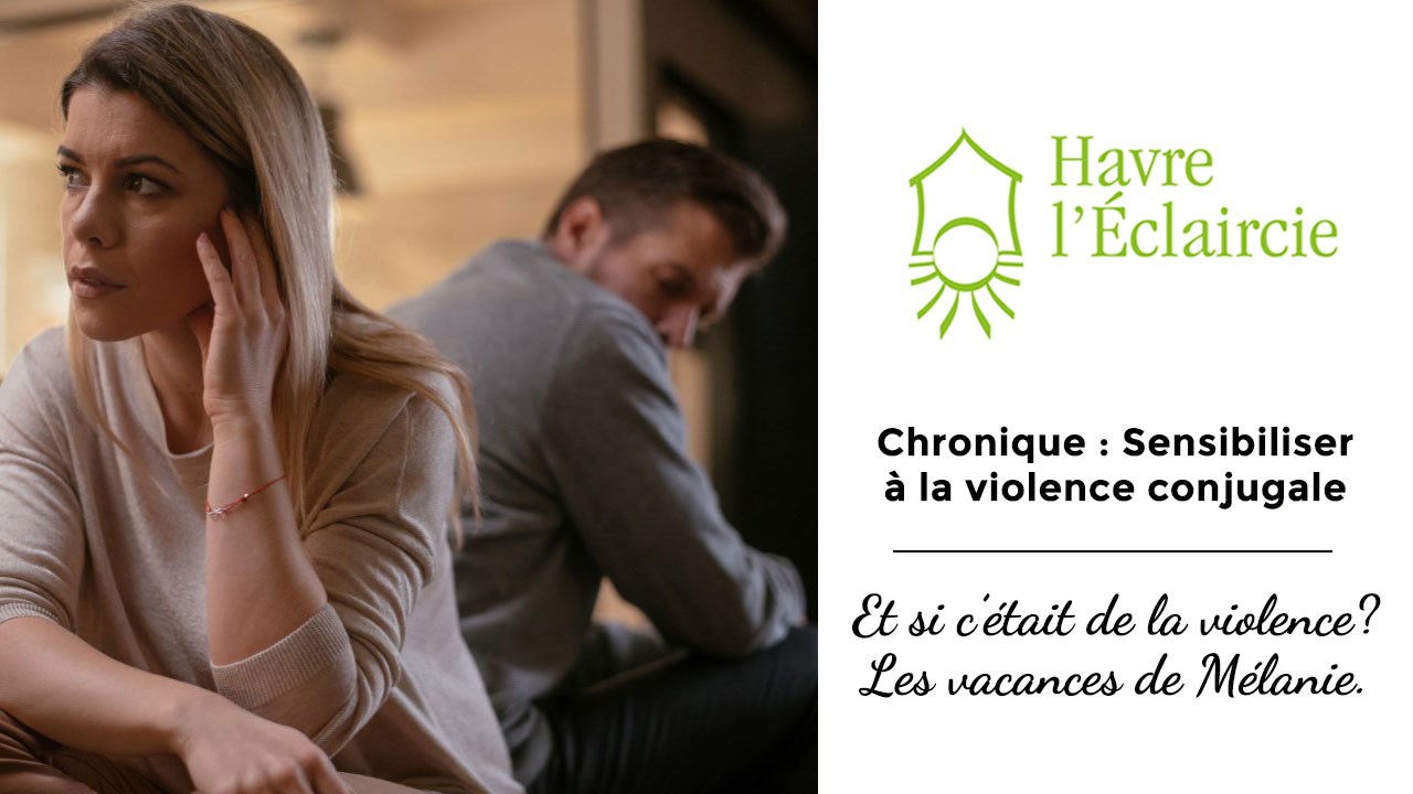 Et si c’était de la violence? Les vacances de Mélanie.