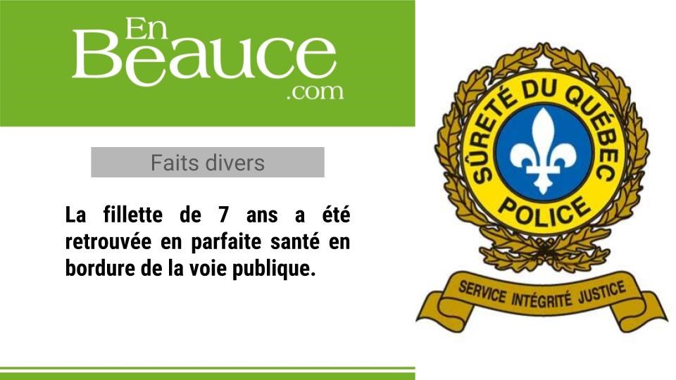 Bonne nouvelle, une fillette disparue a été retrouvée hier à Saint-Georges