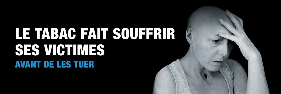 « Le tabac fait souffrir ses victimes, avant de les tuer »