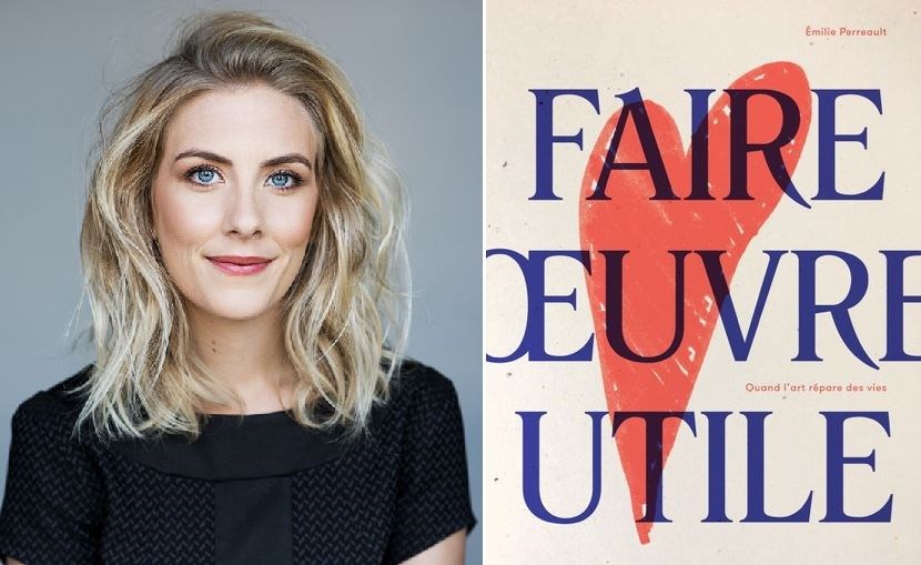 Faire oeuvre utile : quand l'art répare des vies : une conférence d'Émilie Perreault