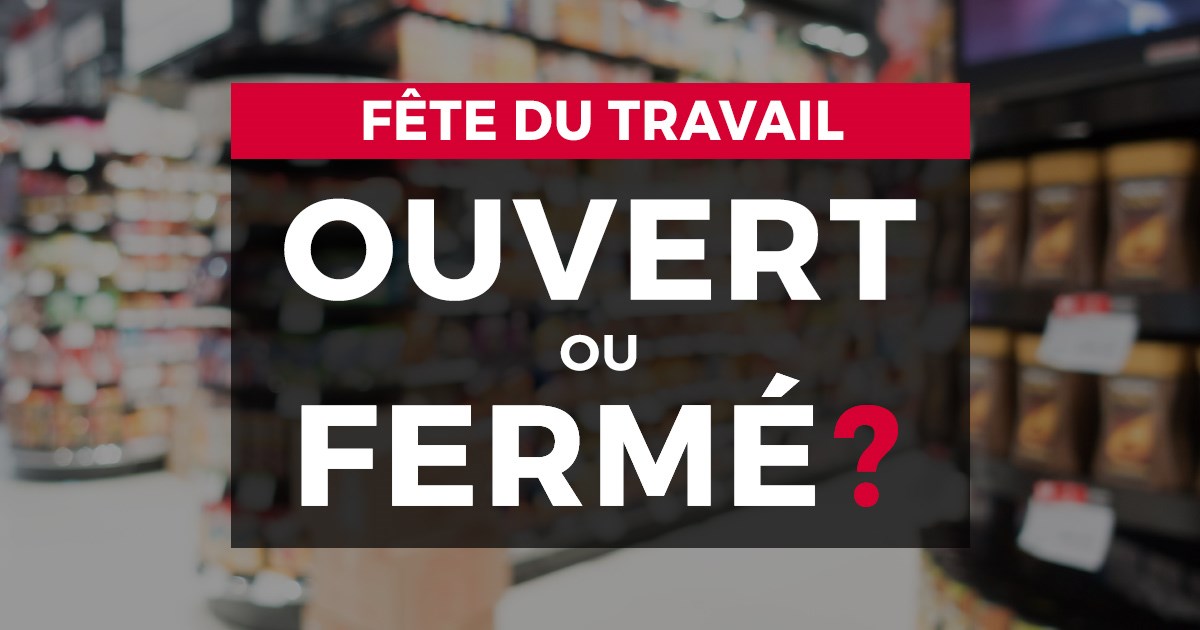 Fête du Travail 2022 : ouvert ou fermé?