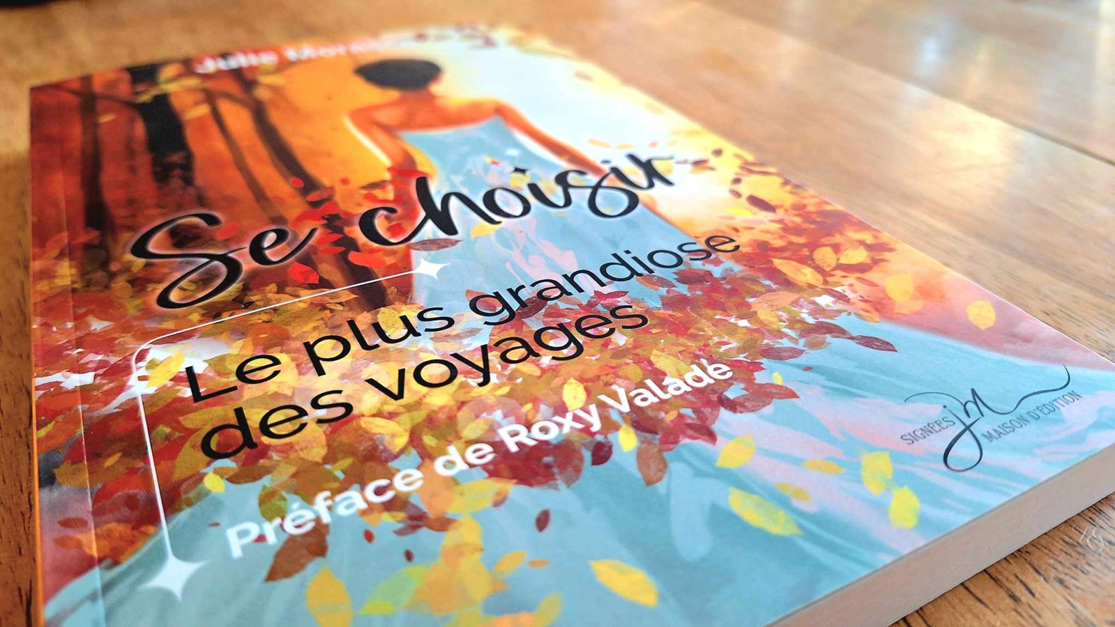Se choisir, le grandiose voyage de Julie Morasse