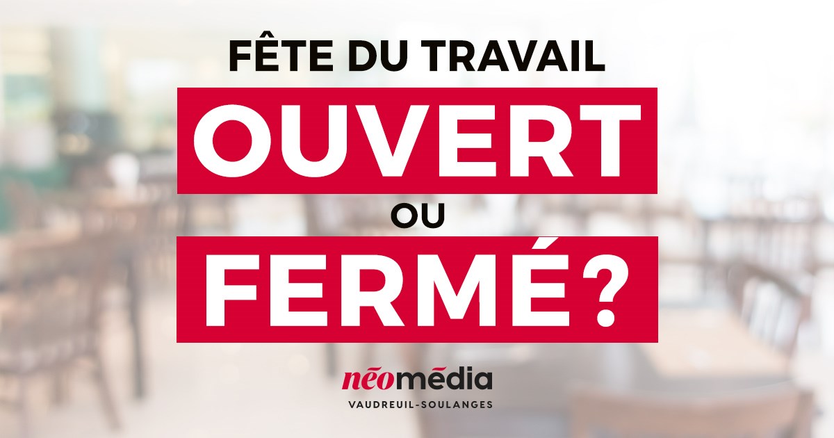 Rappel: Ouvert ou fermé durant la fête du Travail ?