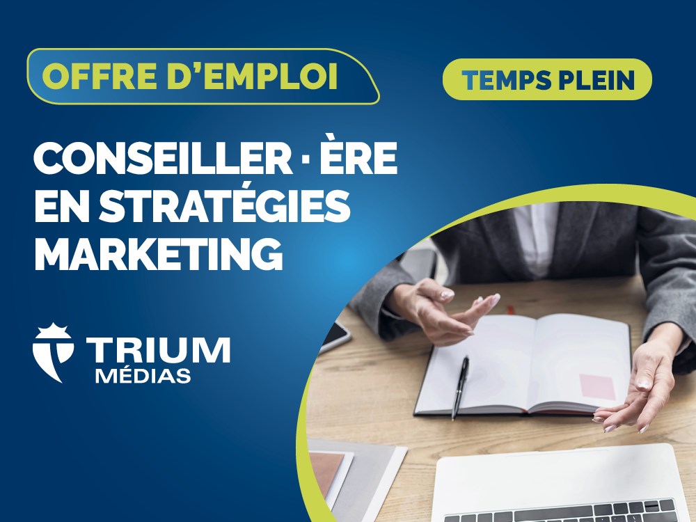 Trium Médias recrute | Conseiller en stratégie marketing