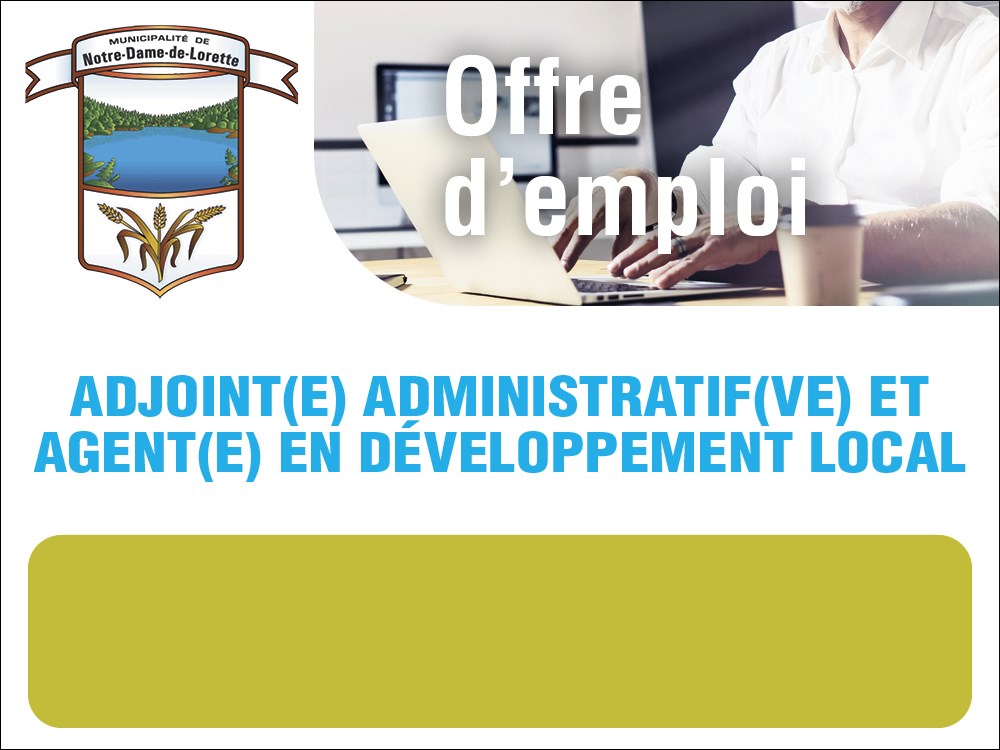 La municipalité de Notre-Dame-de-Lorette recherche un(e) adjoint(e) administratif(ve) et agent(e) en développement local