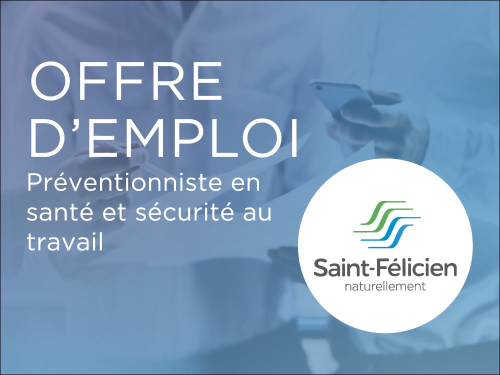 Ville de Saint-Félicien recherche un(e) préventionniste en santé et sécurité au travail
