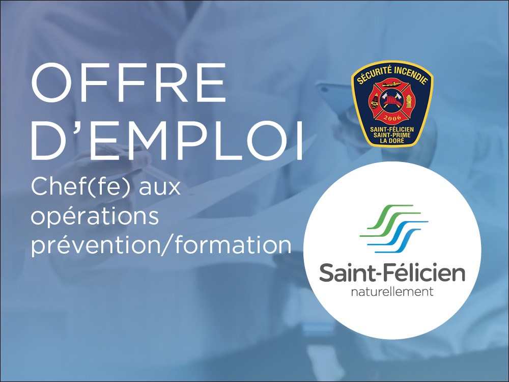 Le Service de sécurité incendie de Saint-Félicien recherche un(e) chef(fe) aux opérations prévention/formation