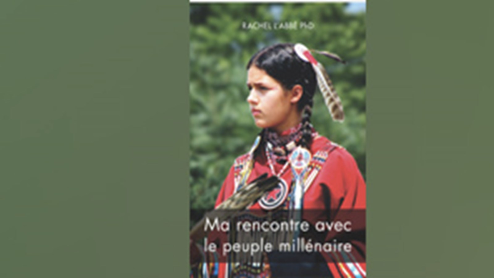 Procurez le livre Ma rencontre avec le peuple millénaire par Rachel L'Abbé 