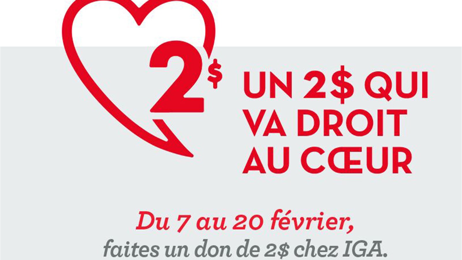 Retour de la campagne  « Un 2 $ qui va droit au cœur » dans 300 IGA du Québec 