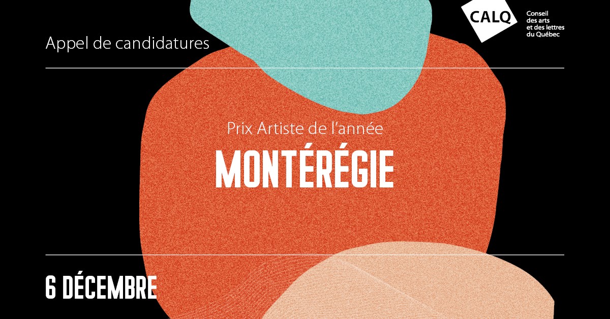 L'appel de candidatures est lancé pour le prix CALQ - artiste de l'année en Montérégie