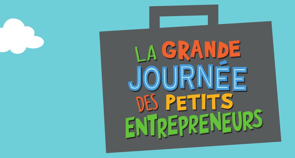 Grande journée des petits entrepreneurs: « UNE ENTREPRISE À MON IMAGE »