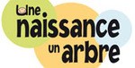 Une naissance, un arbre!:  Inscription avant le 1er juin