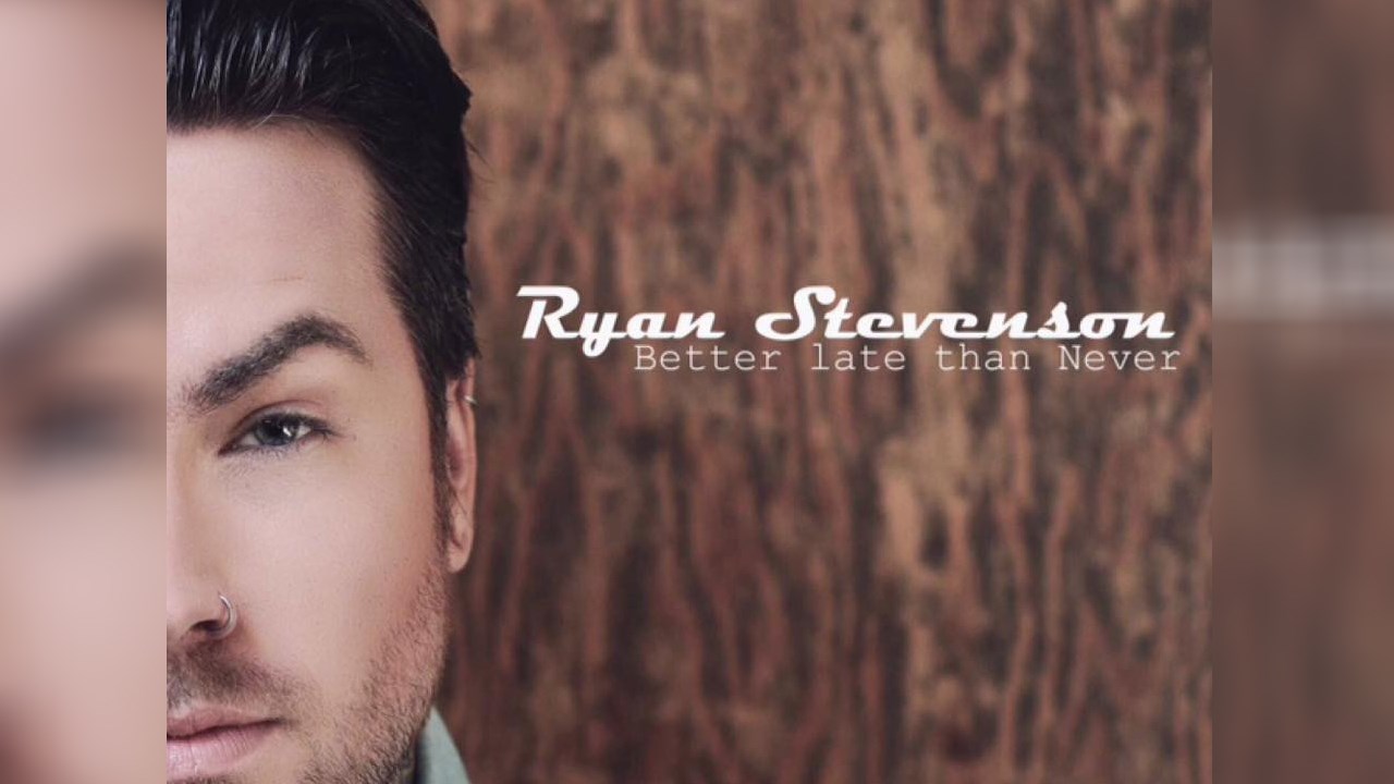 « Better late than never » - Ryan Stevenson