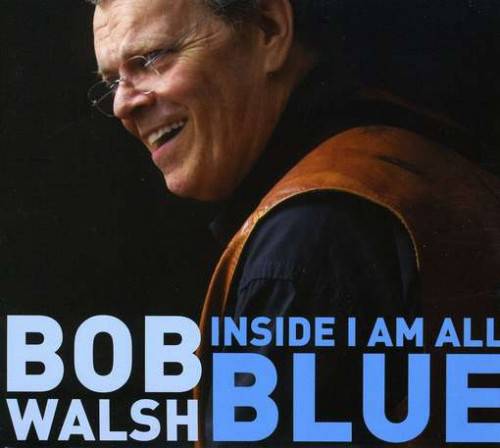 Bob Walsh présentera les pièces de son neuvième album, intitulé <@Bvi>Inside I Am All Blue