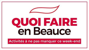 Quoi faire en Beauce en fin de semaine ?
