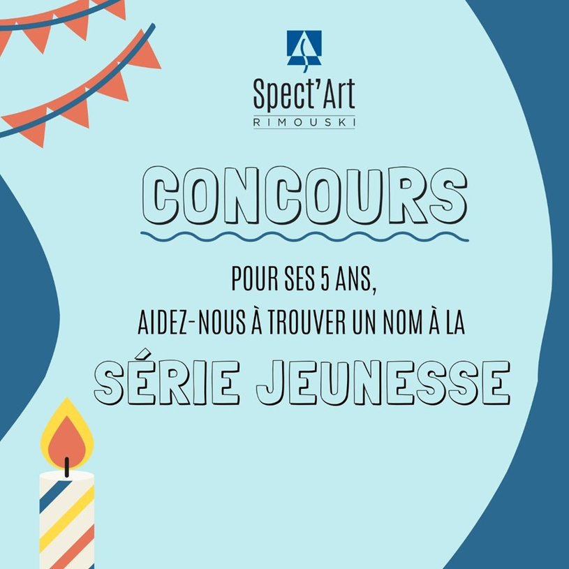 Spec'Art Rimouski lance un concours pour trouver le nom de Série Jeunesse