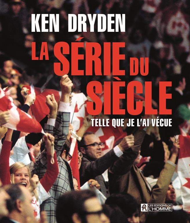 Ken Dryden revient sur ses souvenirs de la Série du siècle en 1972