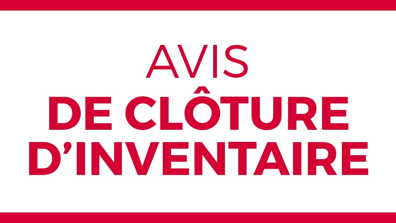 AVIS DE CLÔTURE D'INVENTAIRE (art. 795, C.c.Q.)