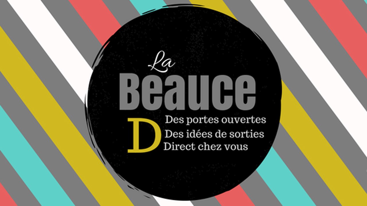 La Beauce D : Des portes ouvertes | Des idées de sorties | Direct chez vous
