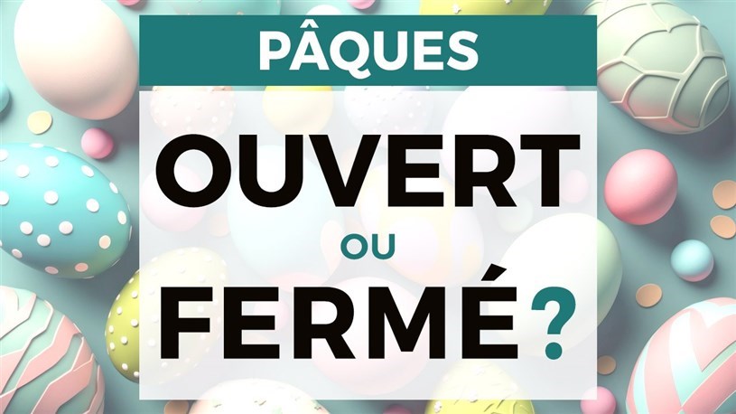 Congé de Pâques: voyez ce qui est ouvert ou fermé